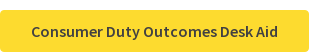 Consumer Duty Outcomes Desk Aid