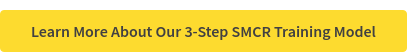 Learn More About Our 3-Step SMCR Training Model