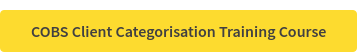 COBS Client Categorisation Training Course