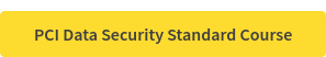 PCI Data Security Standard Course
