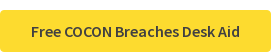 Free COCON Breaches Desk Aid