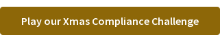 Play our Xmas Compliance Challenge