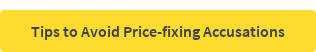 Tips to Avoid Price-fixing Accusations