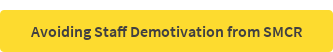 Avoiding Staff Demotivation from SMCR