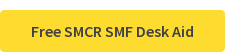 Free SMCR SMF Desk Aid
